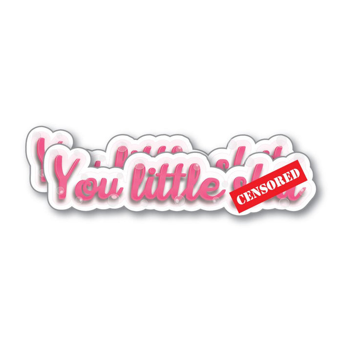 2X You Little Sht Sticker Decal