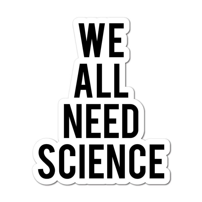 Need Science Sticker Decal