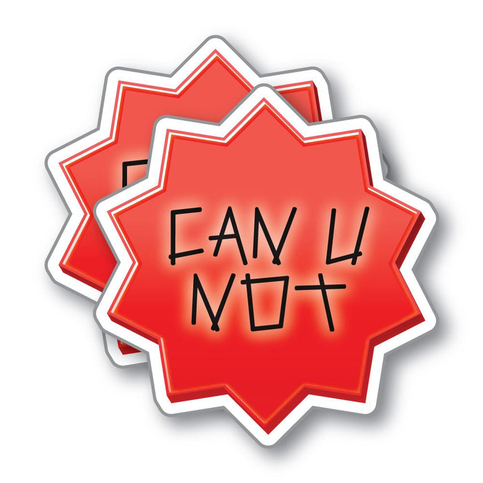 2X Can You Not Sticker Decal