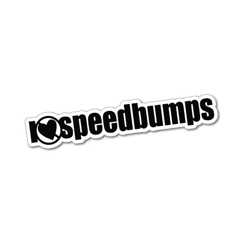 I Dont Love Speed Bumps Jdm Sticker Decal | JDM Stickers - Sticker ...