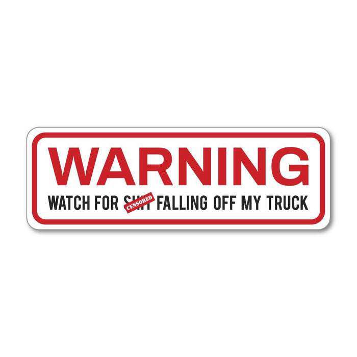 Warning Watch For My Truck Sticker Decal