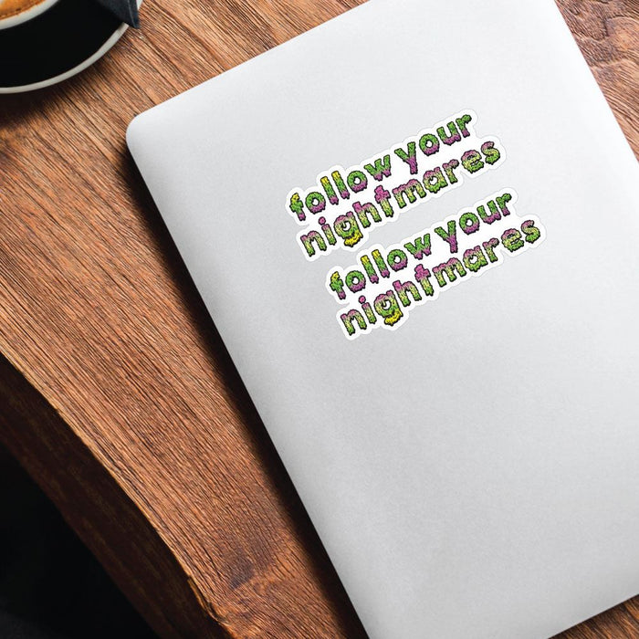 2X Follow Your Nightmares Sticker Decal