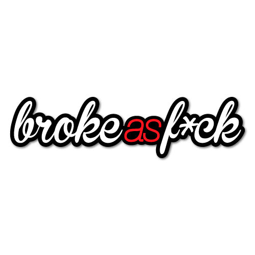 Broke As Fck Jdm Sticker Decal