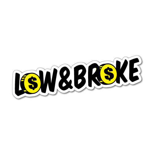 Low And Broke Jdm Car Sticker Decal | JDM Stickers - Sticker Collective