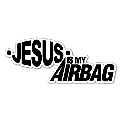 Jesus Is My Airbag Sticker Decal Jesus Stickers Sticker Collective