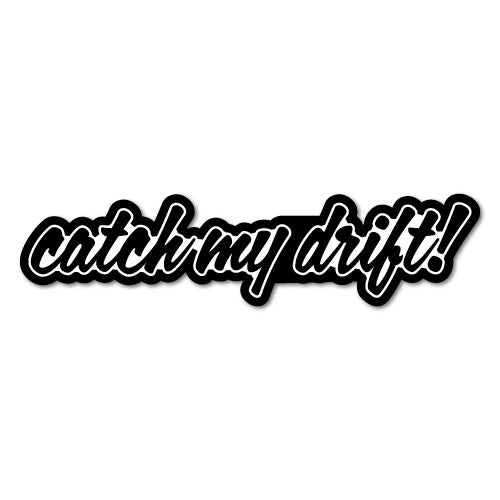 Catch My Drift Jdm Sticker Decal JDM Stickers Sticker Collective
