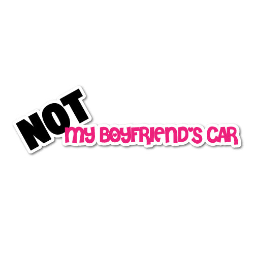 "Not My Boyfriend's Car" Funny License Plate Frame – Sarcastic Gift For Women