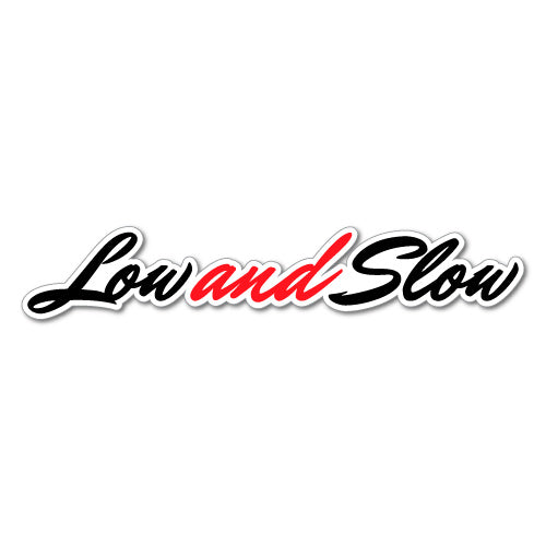 Low And Slow Sticker Decal