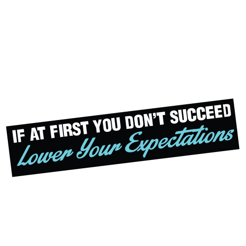 Lower Your Expectations Sticker Decal
