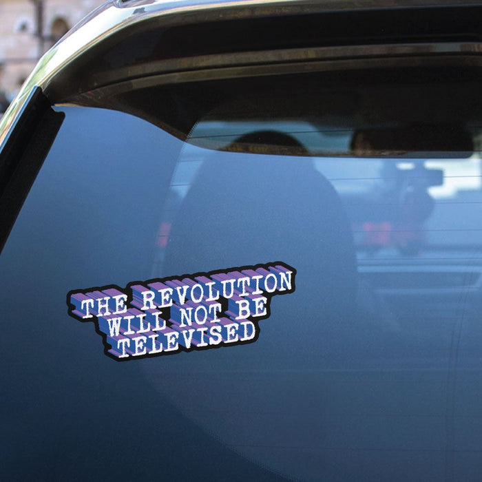 The Revolution Will Not Be Televised Sticker Decal