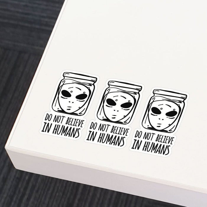 3X Do Not Believe In Humans Sticker Decal