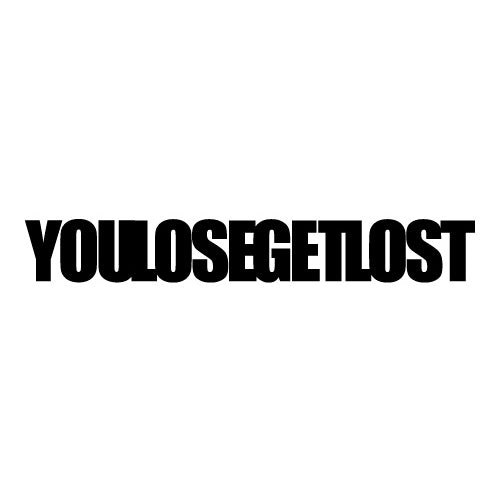 You Lose Get Lost Jdm Car Sticker Decal