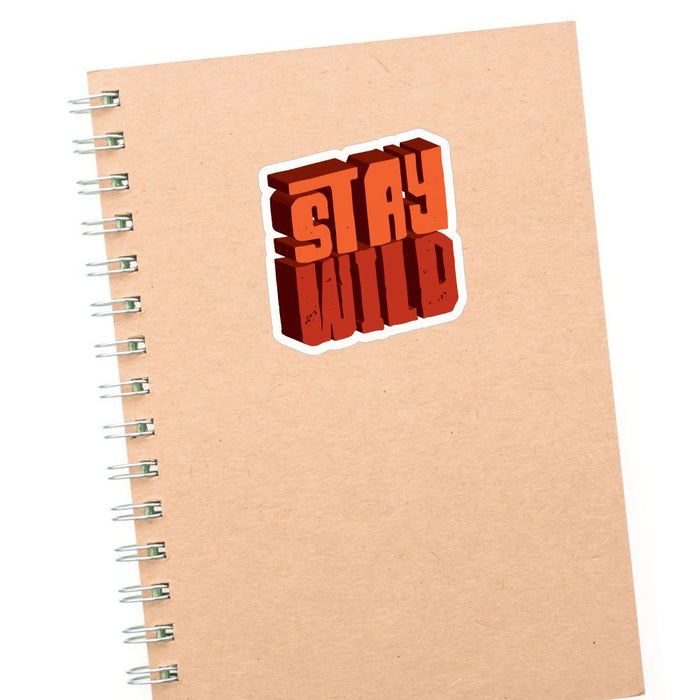 Stay Wild Sticker Decal