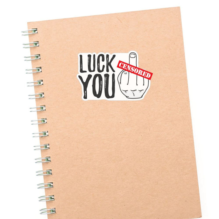 Luck You Sticker Decal