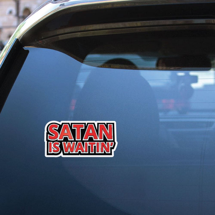 Satan Is Waitin Sticker Decal