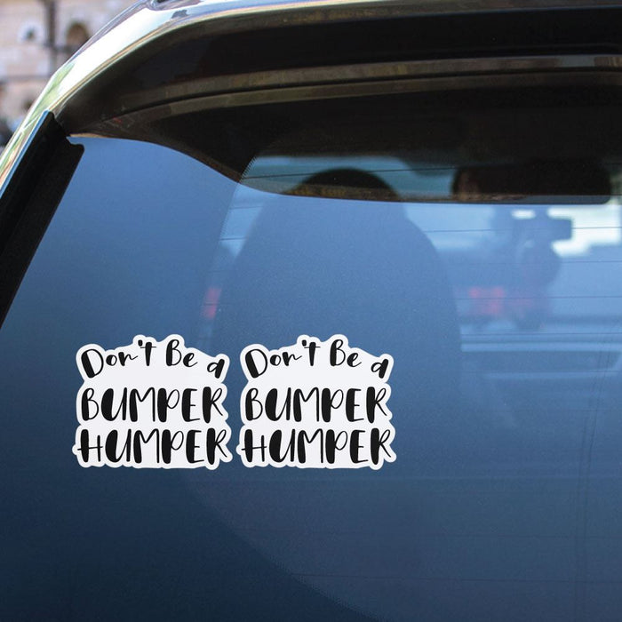 2X Be A Bumper Humper Sticker Decal