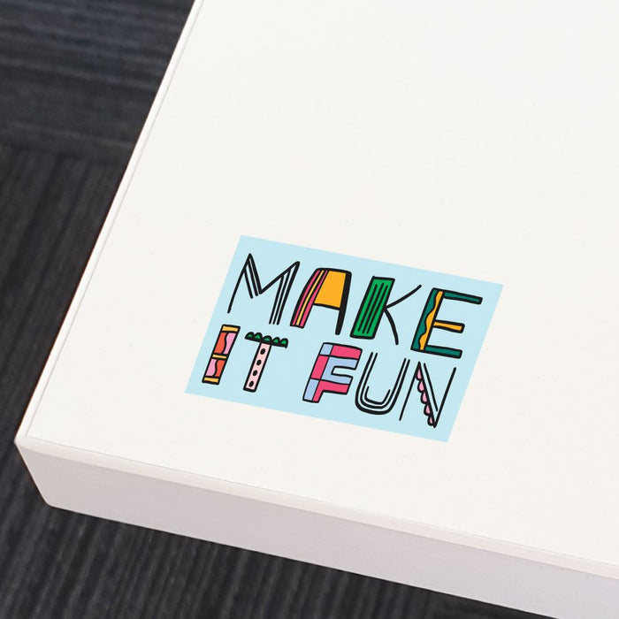 Make It Fun Sticker Decal