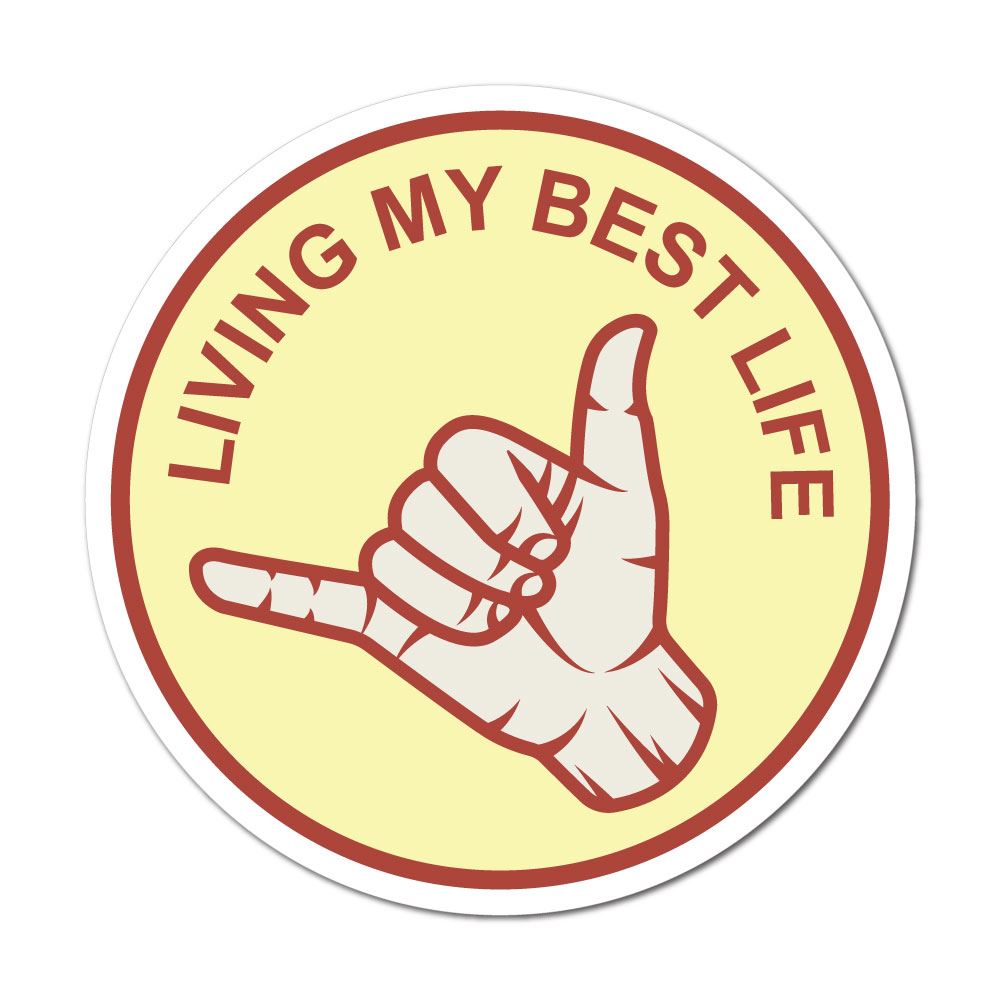 Living My Best Life Shaka Sticker Decal | Trending Stickers - Sticker ...