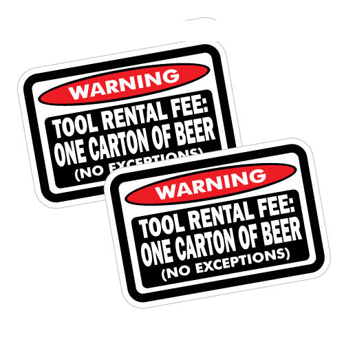 2X Warning Tool Rental Fee: Beer Toolbox Sticker Decal