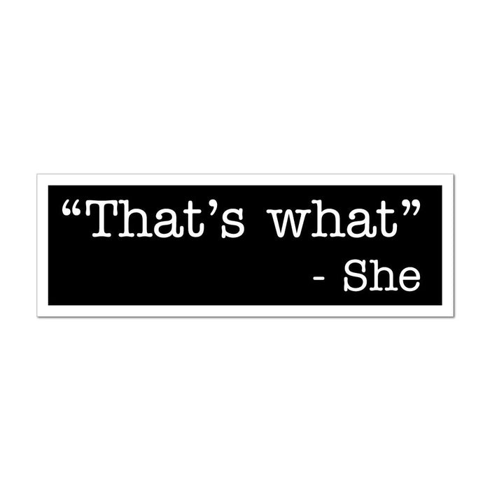 Thats What She Said Car Sticker Decal