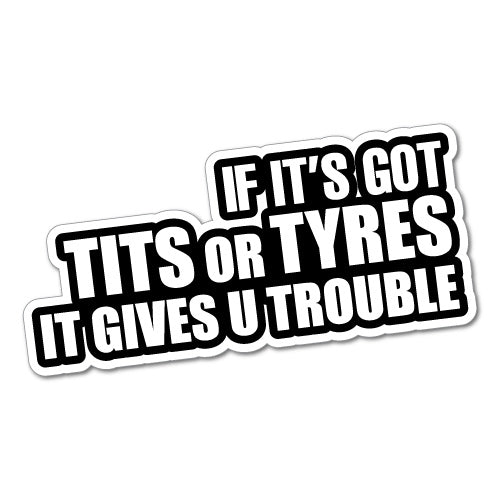 Tits Or Tyres Are Trouble Jdm Car Sticker Decal