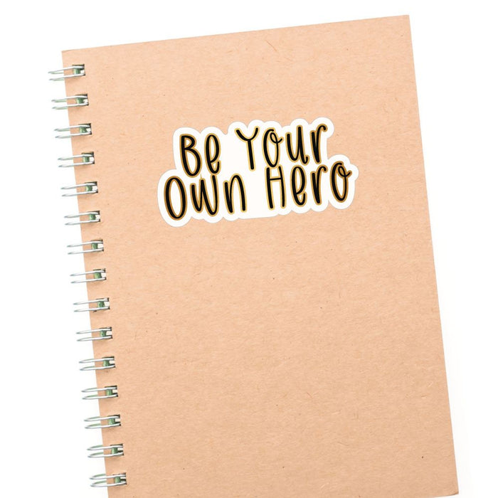You Are Your Own Hero Sticker Decal