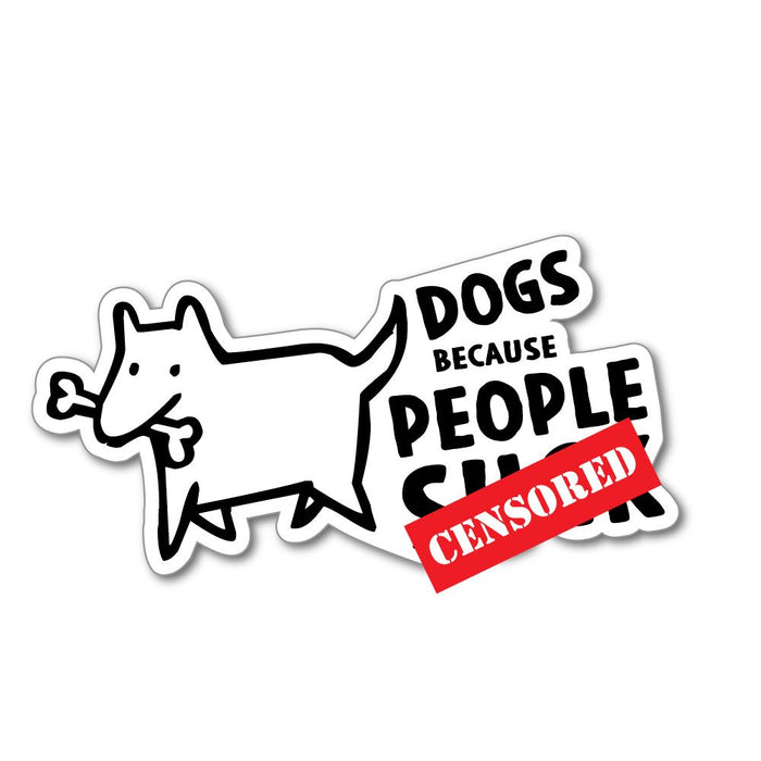 Dogs Because People Suck Sticker Decal