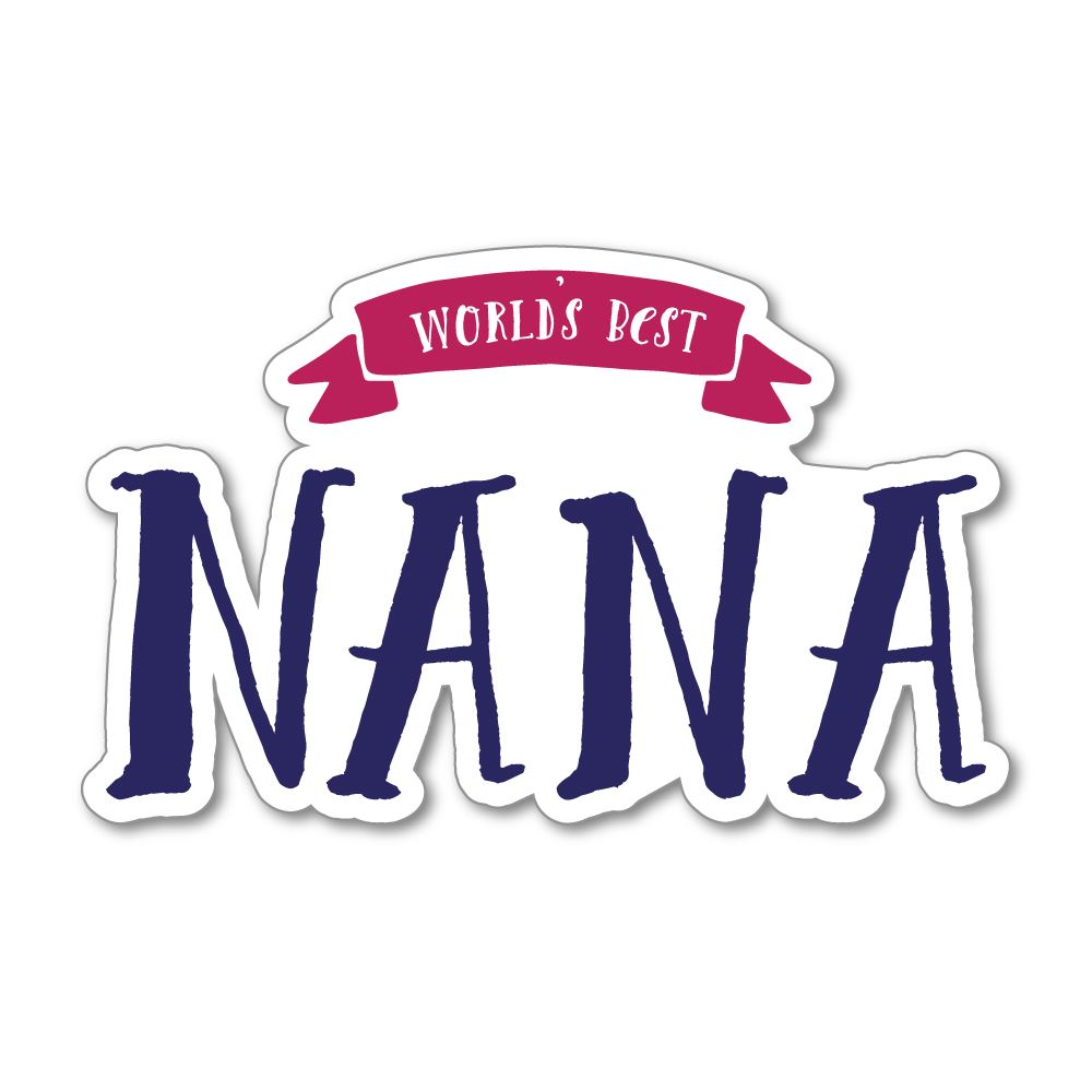 Nana Sticker Decal | Funny Stickers - Sticker Collective