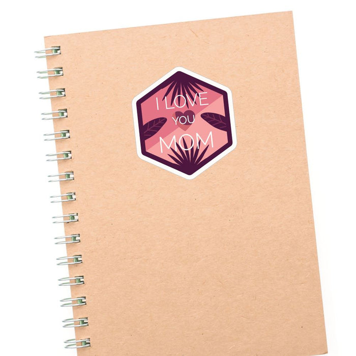 Love You Mom Sticker Decal