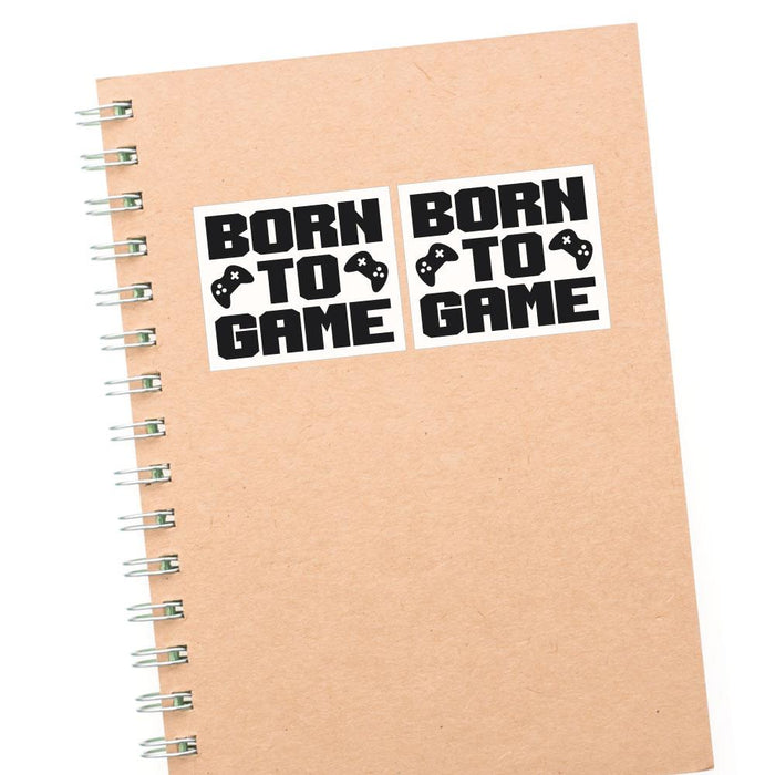 2X Born To Be A Game Sticker Decal