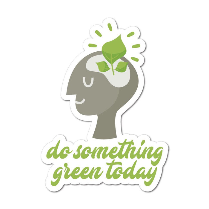 Do Something Green Today Sticker Decal