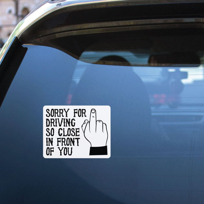Sorry For Driving Close Sticker Decal