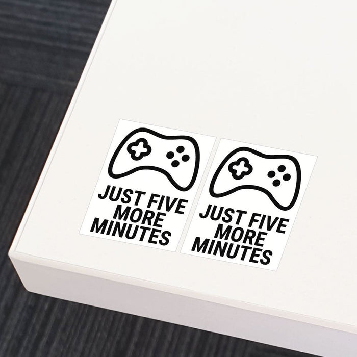 2X Just Five More Minutes Sticker Decal