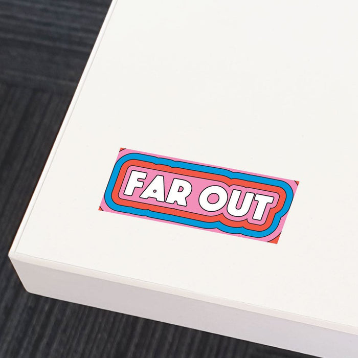 Far Out Sticker Decal | Funny Stickers - Sticker Collective