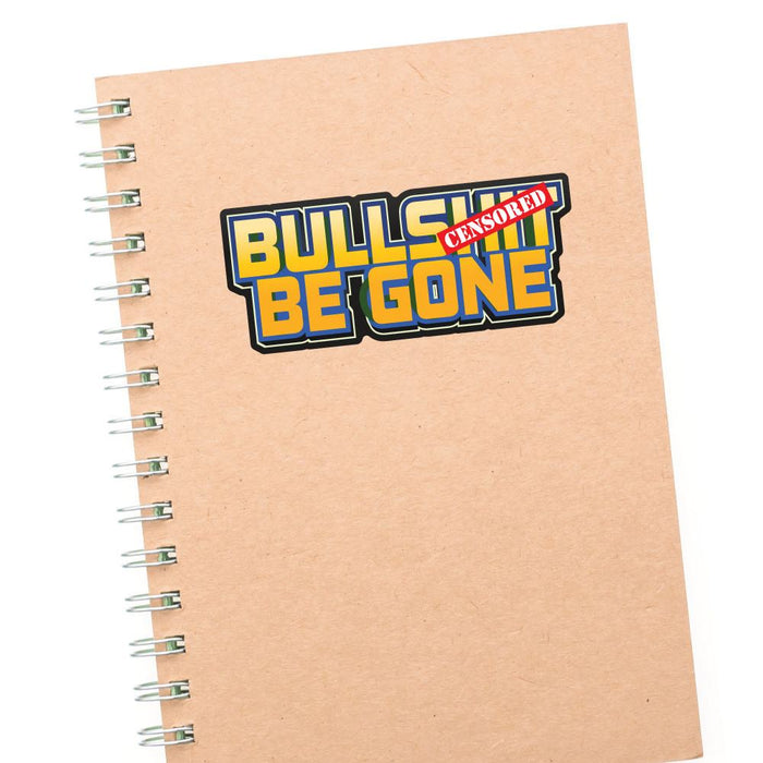 Bullsht Be Gone Sticker Decal