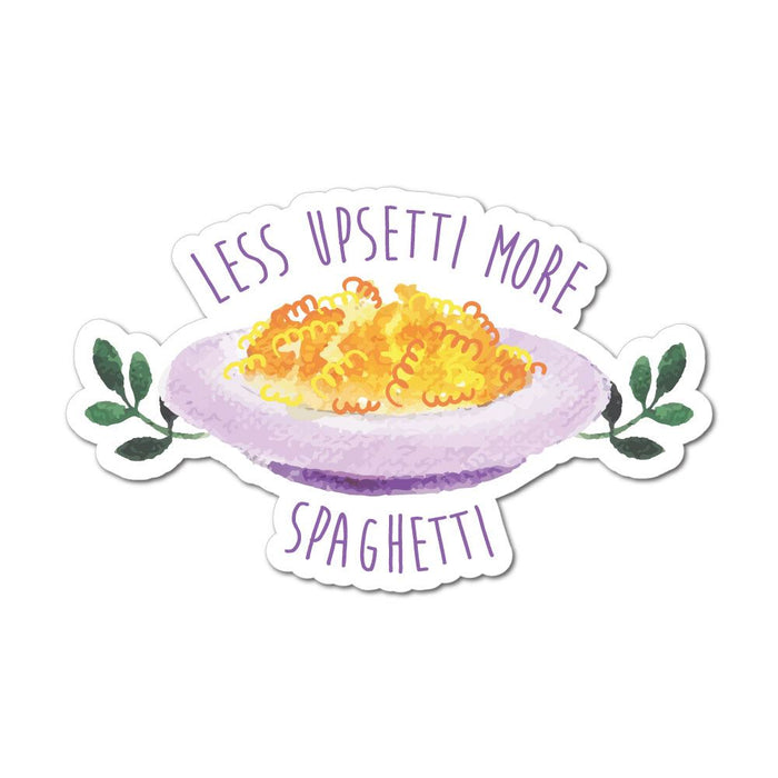 Less Upsetti More Spaghetti Sticker Decal