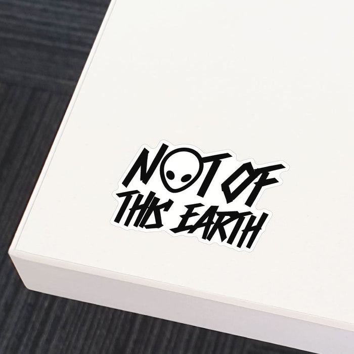 Alien Not From Here Sticker Decal