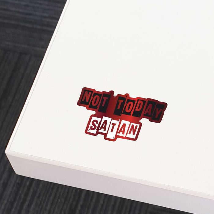 Not Today Satan Funny Sticker Decal