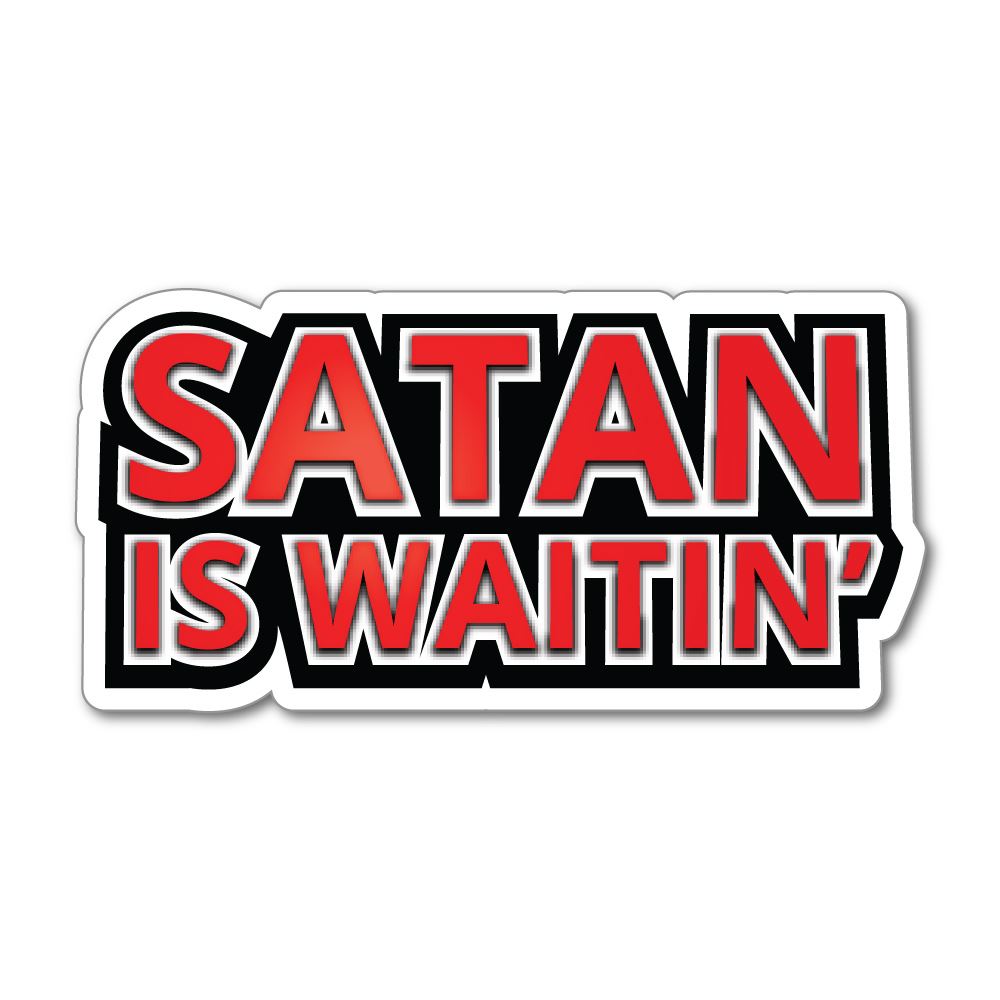 Satan Is Waitin Sticker Decal | Grunge Stickers - Sticker Collective