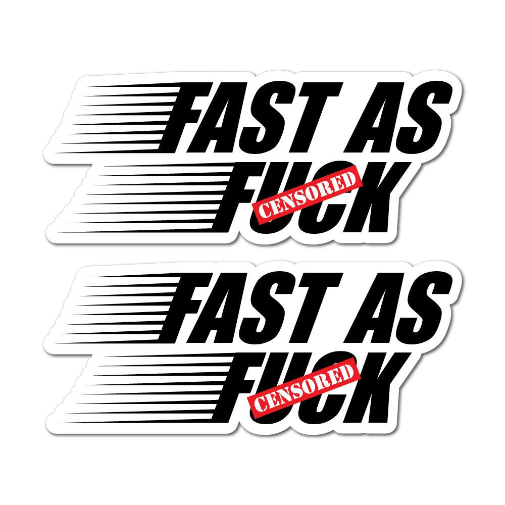 2X Fast As Fck Sticker Decal | Funny Warning Stickers - Sticker Collective