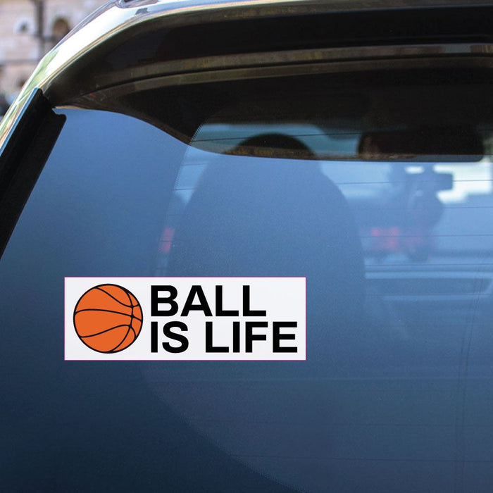 Ball Is Life Sticker Decal
