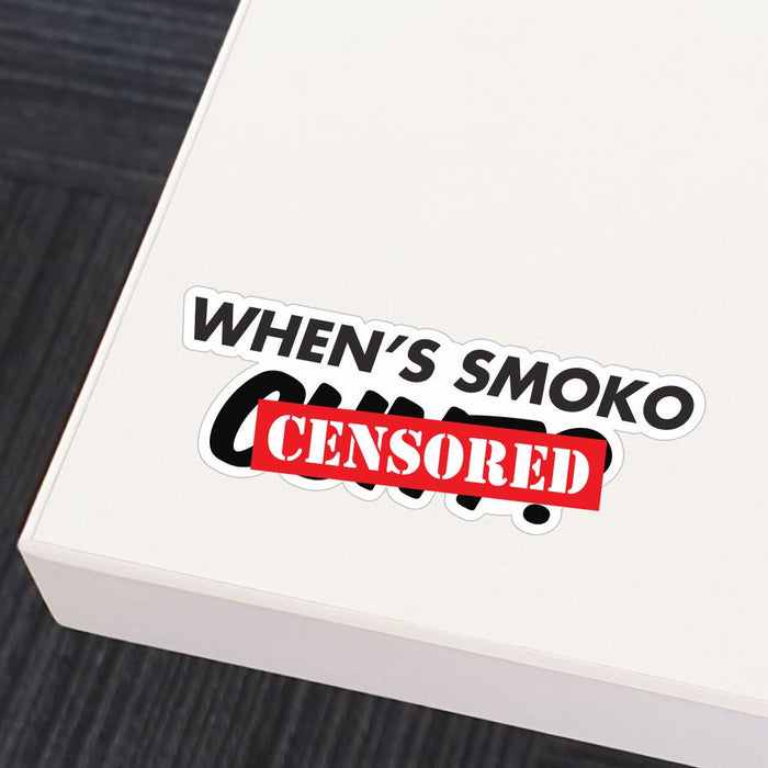 Whens Smoko Sticker Decal