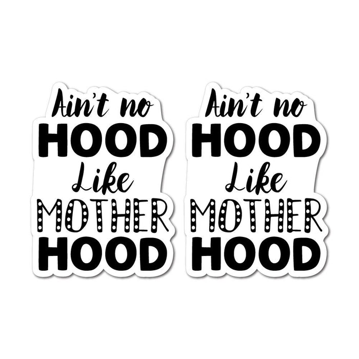 2X Aint No Hood Like Mother Hood Sticker Decal
