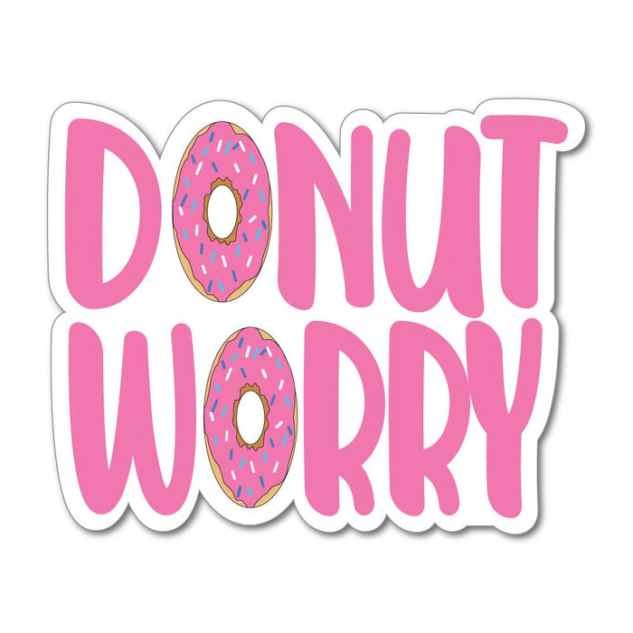 Don't Worry Be Happy Donut Pink Food  Car Sticker Decal