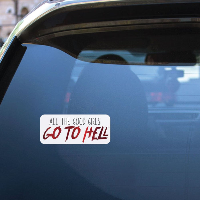 All The Good Girls Go To Hell Sticker Decal