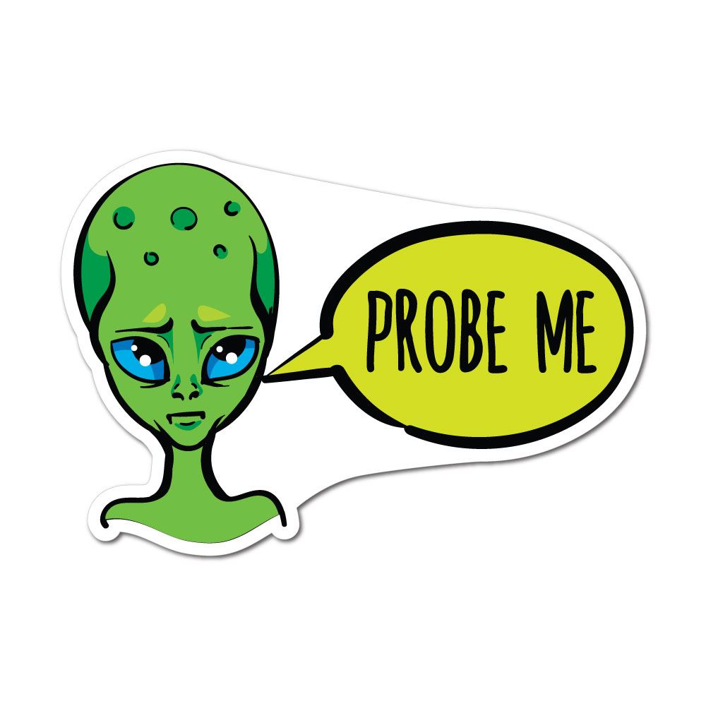 Probe Me Sticker Decal | Space Stickers - Sticker Collective