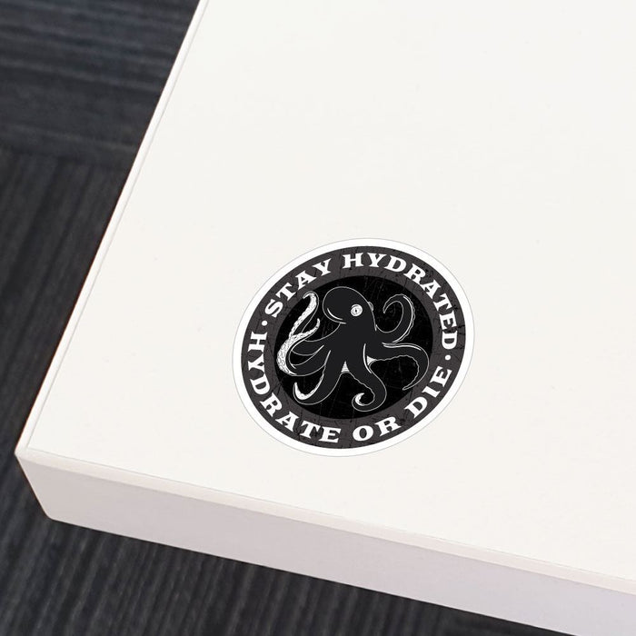 Stay Hydrated Or Die Sticker Decal