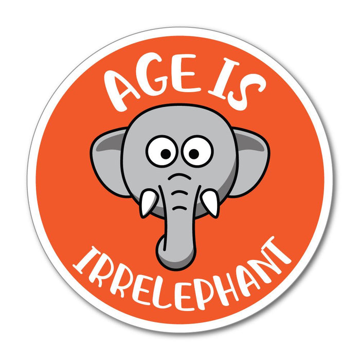 Age Is Irrelephant Elephant Funny Birthday Old Young Car Sticker Decal