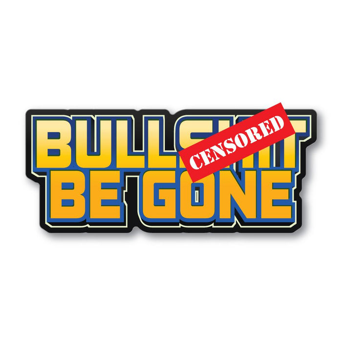 Bullsht Be Gone Sticker Decal
