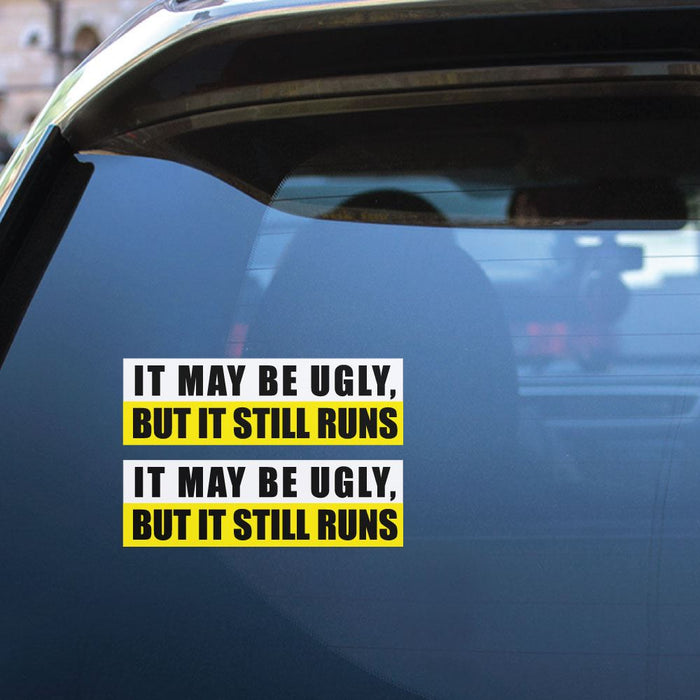 2X It May Be Ugly But It Still Runs Sticker Decal